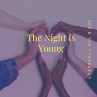 The Night Is Young