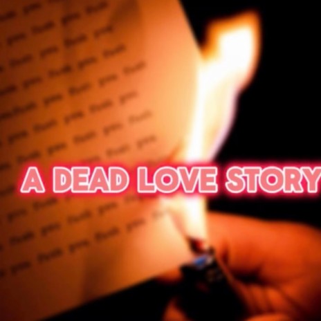 A Dead Love Story | Boomplay Music