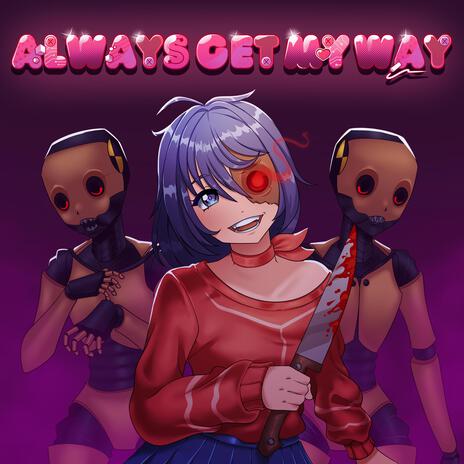 Always Get My Way (Acapella) | Boomplay Music