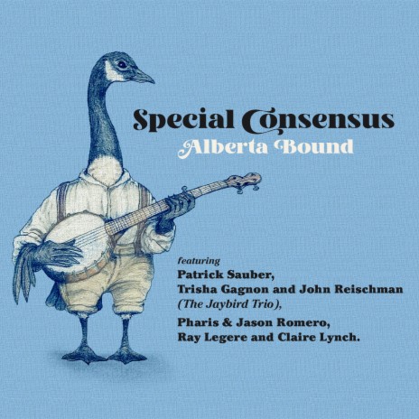 Alberta Bound ft. The Jaybird Trio, Pharis & Jason Romero, Ray Legere & Claire Lynch | Boomplay Music