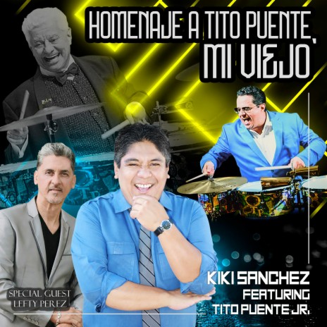 Homenaje a Tito Puente, Mi Viejo ft. Tito Puente Jr & Lefty Perez | Boomplay Music