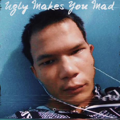 Ugly Makes You Mad (Instrumental Version) | Boomplay Music