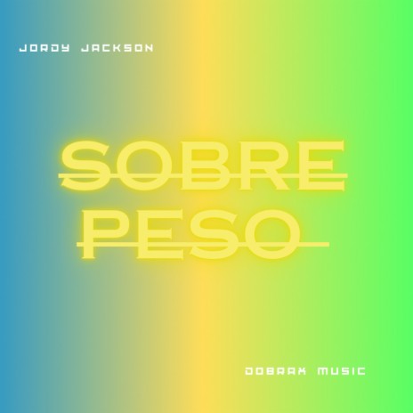 Sobrepeso ft. Dobrax Music | Boomplay Music