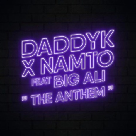 The Anthem ft. NAMTO & Big Ali