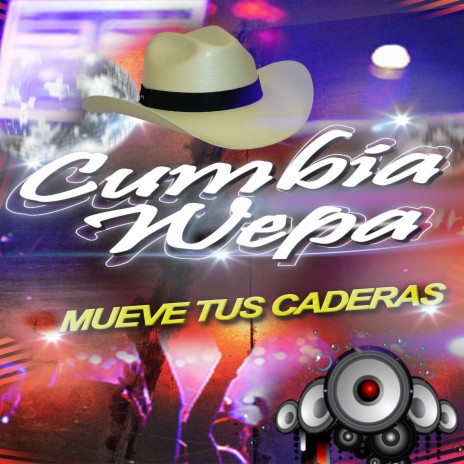 Cumbia Wepa Mueve Tus Caderas | Boomplay Music