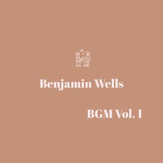 Benjamin Wells BGM, Vol. 1