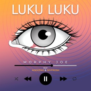 Luku Luku (feat. Emini Adexzino & Skyfrosh)