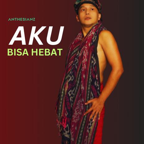 Aku Bisa Hebat | Boomplay Music