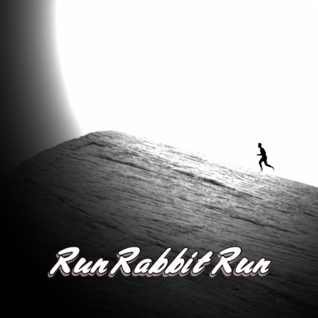 Run Rabbit Run | Boomplay Music