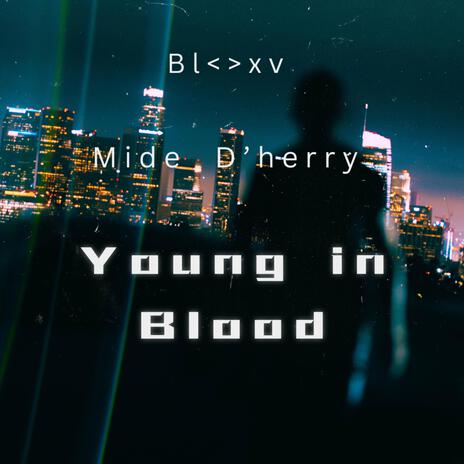 Young in blood (feat. Bl<>xv) [with D'herry] (Instrumental) | Boomplay Music