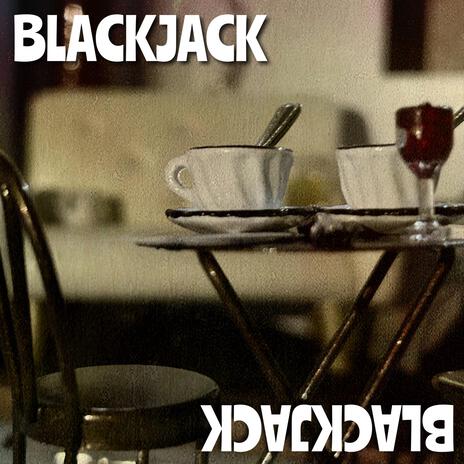 BLACKJACK | Boomplay Music