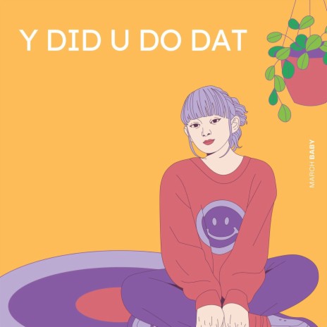Y Did U Do Dat | Boomplay Music