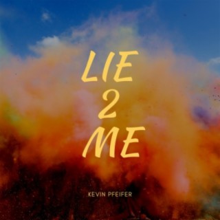 Lie 2 Me lyrics | Boomplay Music