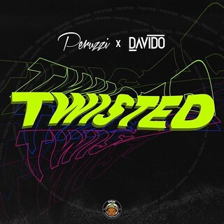 Twisted ft. Peruzzi & Davido lyrics | Boomplay Music