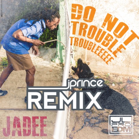 Do Not Trouble Trouble (J Prince Remix) | Boomplay Music