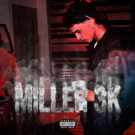 MILLER 3K ft. ELERIOU | Boomplay Music