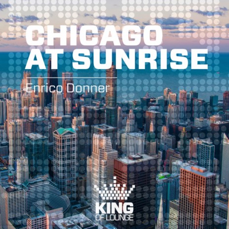 Chicago at Sunrise | Boomplay Music