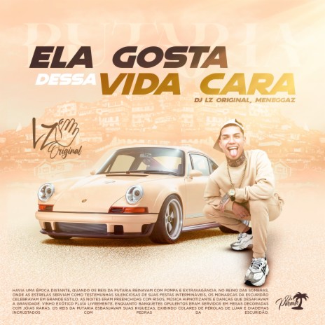 ELA GOSTA DESSA VIDA CARA ft. Meneggaz | Boomplay Music