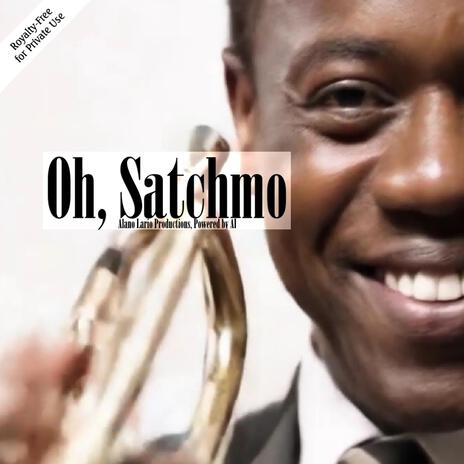 Oh, Satchmo | Boomplay Music