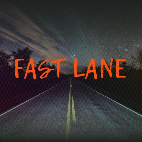 Fast Lane | Boomplay Music