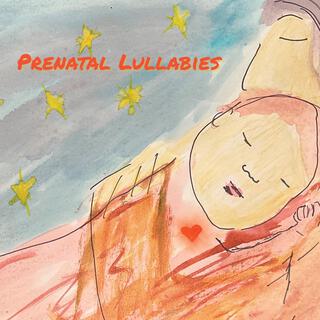 Prenatal Lullabies