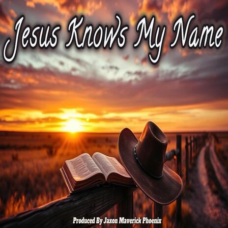 Jesus Knows My Name