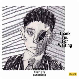 THANK YOU FOR WAITING