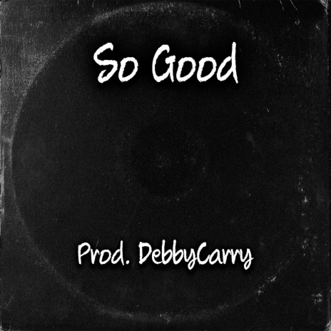 So Good | Boomplay Music