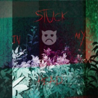 Stuck in My Head ft. Jealous Fuck & Downer lyrics | Boomplay Music