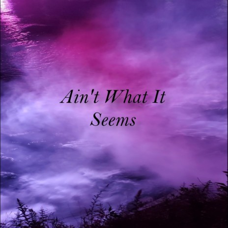 Ain't What It Seems (feat. Jah Killa) | Boomplay Music
