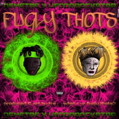 FUGLY THOTS II ft. UfoDaRockstar | Boomplay Music