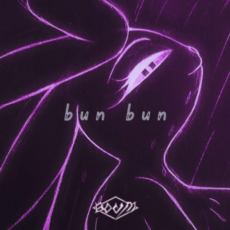BUN BUN | Boomplay Music