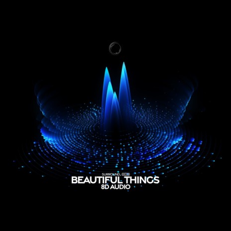 beautiful things (8d audio) ft. (((()))) | Boomplay Music