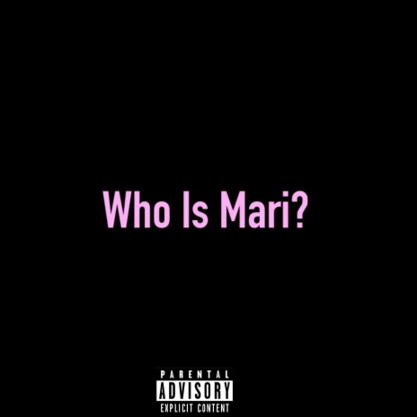 Who Is Mari?