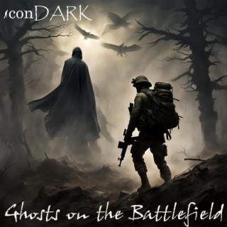 Ghosts on the Battlefield