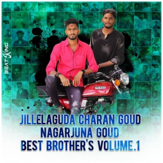Jillelaguda Best Brothres Charan Goud & Nagarjuna Goud New Song