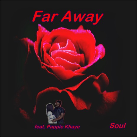 Far Away ft. Pappie Khaye | Boomplay Music