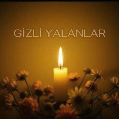 GİZLİ YALANLAR | Boomplay Music