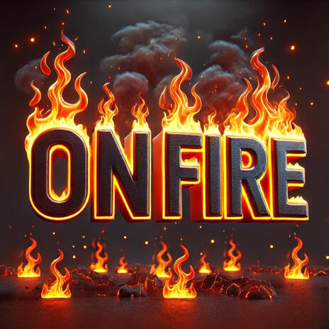 ON FIRE | Boomplay Music