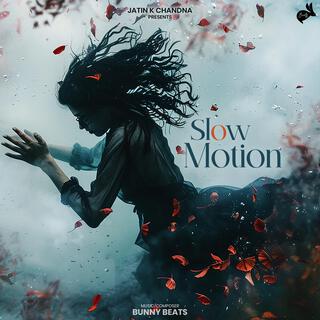 Slow Motion