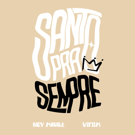 Santo Pra Sempre ft. Vitiim & Taig | Boomplay Music