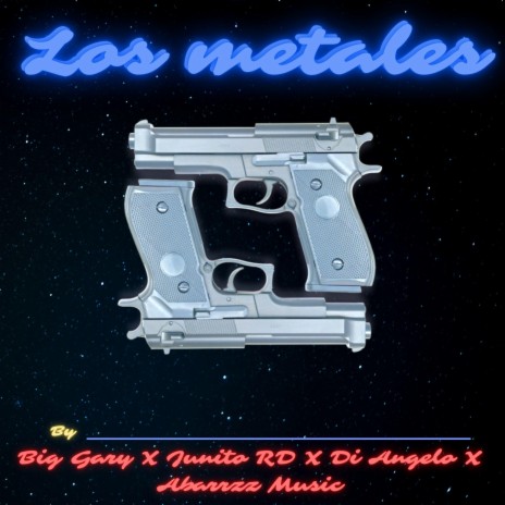 Los metales ft. Big Gary, Junito RD & Abarrzz Music