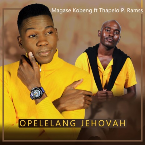 Opelelang Jehovah ft. Thapelo P. Ramss