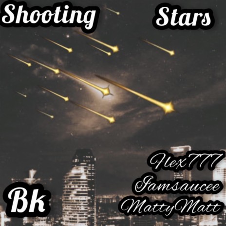 Shooting stars ft. Matty Matt & Flex 777 | Boomplay Music