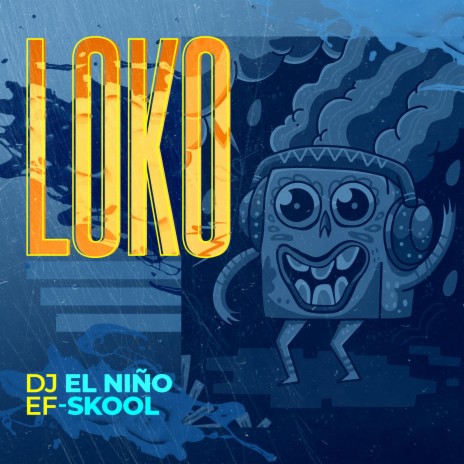 Loko ft. EF-Skool | Boomplay Music