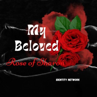 My Beloved Rose of Sharon