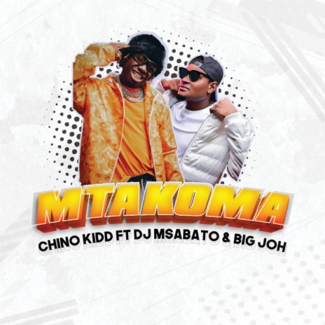 Mtakoma ft. DJ Msabato & Big Joh | Boomplay Music