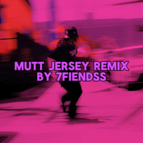 MUTT Jeresy Remix | Boomplay Music