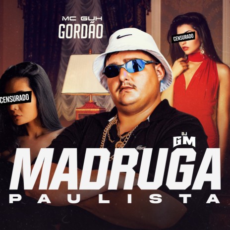 Madruga Paulista ft. DJ GM | Boomplay Music