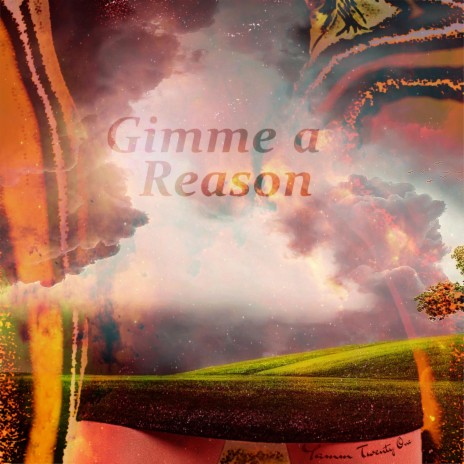Gimme a Reason | Boomplay Music